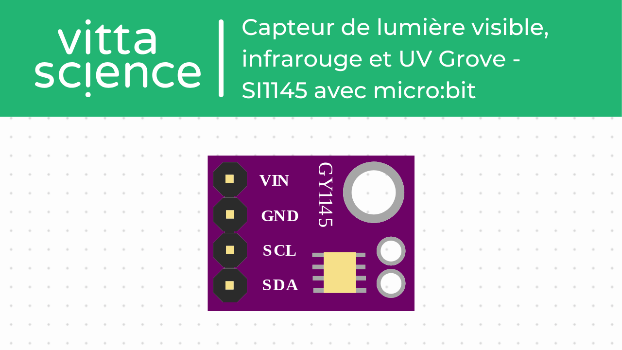 Capteur de lumière visible, infrarouge et UV Grove - SI1145 avec micro:bit
